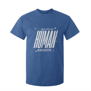 Big Fan Of Human Rights T Shirt For Kid Equality Activist TS10 Royal Blue Print Your Wear