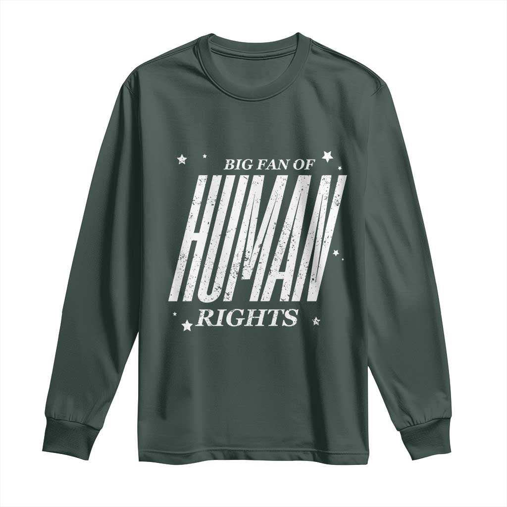 Big Fan Of Human Rights Long Sleeve Shirt Equality Activist TS10 Dark Forest Green Print Your Wear