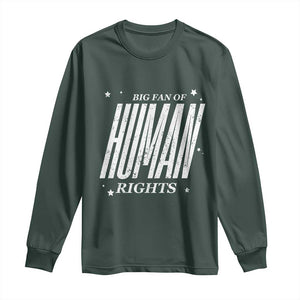 Big Fan Of Human Rights Long Sleeve Shirt Equality Activist TS10 Dark Forest Green Print Your Wear