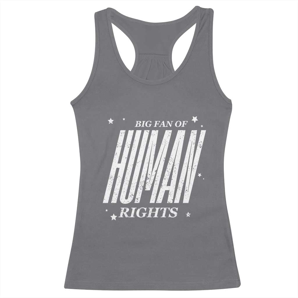 Big Fan Of Human Rights Racerback Tank Top Equality Activist TS10 Charcoal Print Your Wear