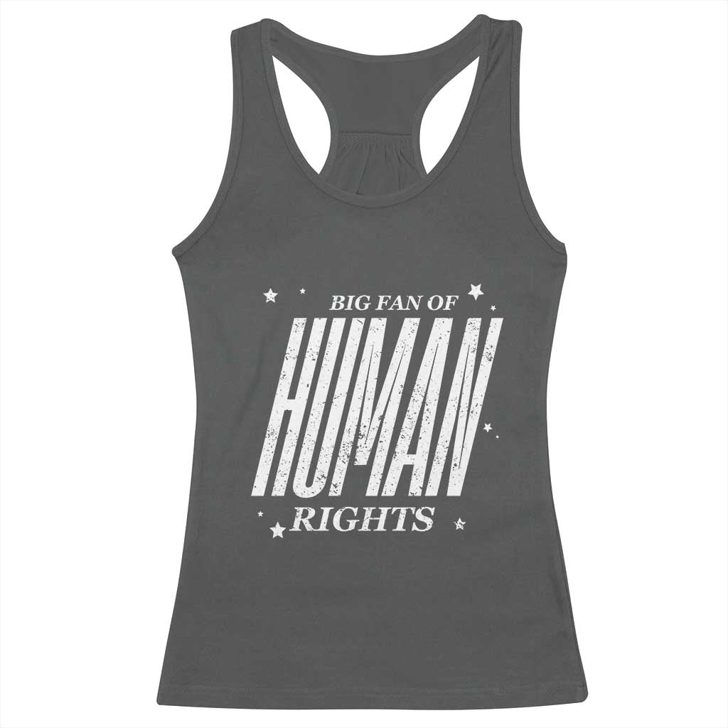 Big Fan Of Human Rights Racerback Tank Top Equality Activist TS10 Dark Heather Print Your Wear