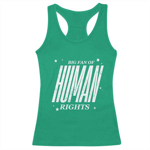 Big Fan Of Human Rights Racerback Tank Top Equality Activist TS10 Irish Green Print Your Wear