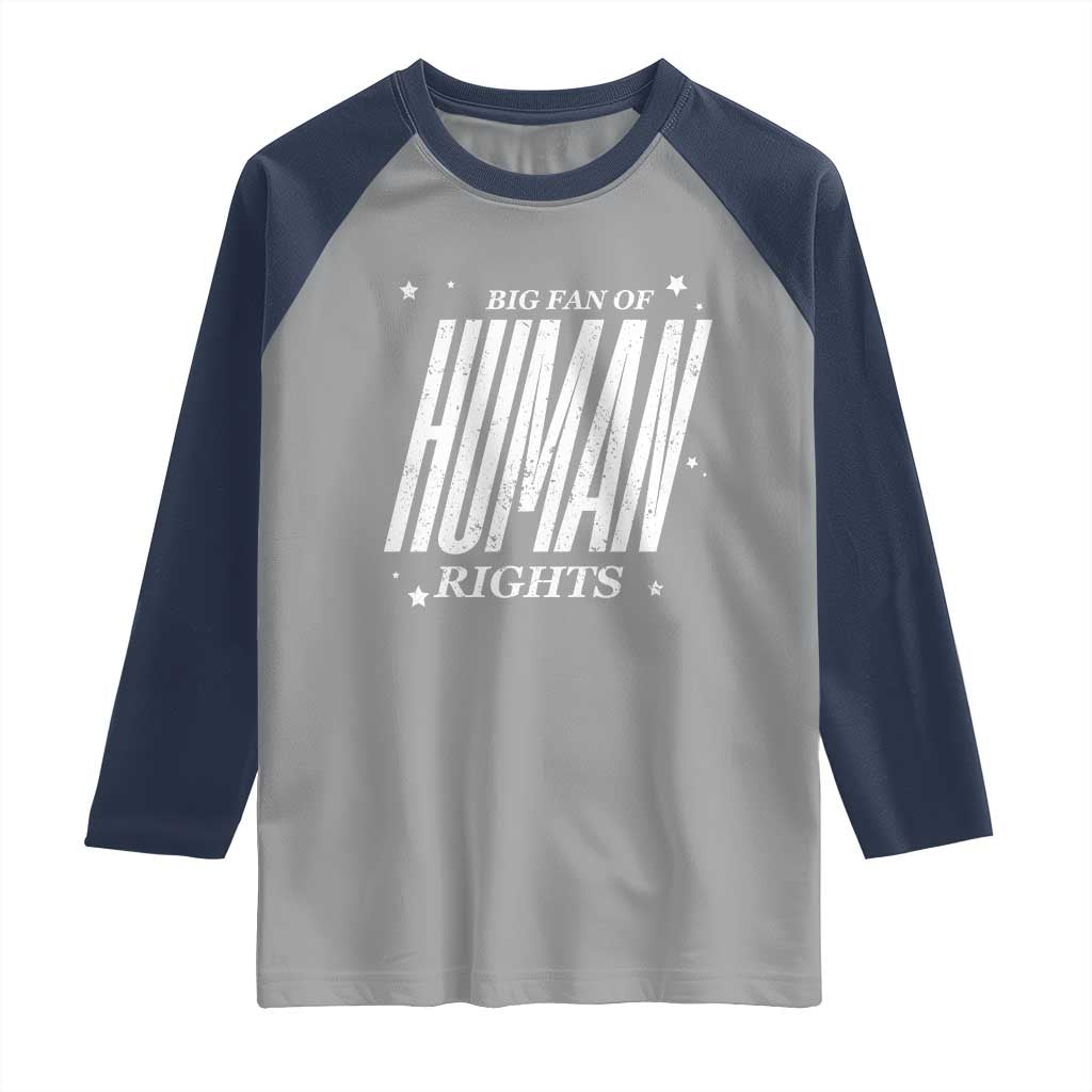 Big Fan Of Human Rights Raglan Shirt Equality Activist TS10 Sport Gray Navy Print Your Wear