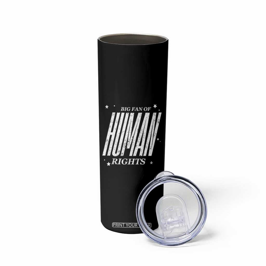 Big Fan Of Human Rights Skinny Tumbler Equality Activist TS10 Print Your Wear