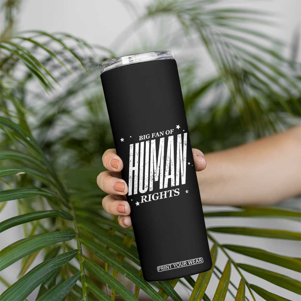 Big Fan Of Human Rights Skinny Tumbler Equality Activist TS10 Print Your Wear