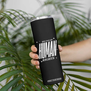 Big Fan Of Human Rights Skinny Tumbler Equality Activist TS10 Print Your Wear