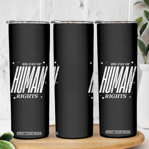 Big Fan Of Human Rights Skinny Tumbler Equality Activist TS10 Print Your Wear