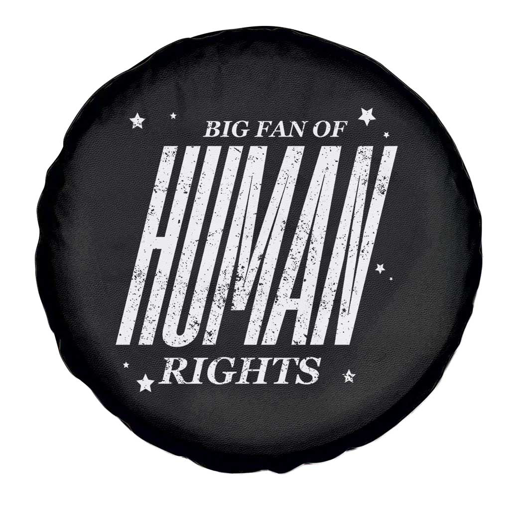 Big Fan Of Human Rights Spare Tire Cover Equality Activist TS10 Print Your Wear