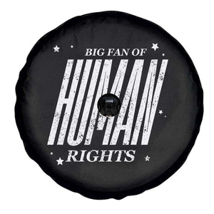 Big Fan Of Human Rights Spare Tire Cover Equality Activist TS10 Print Your Wear