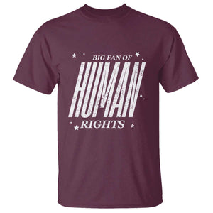 Big Fan Of Human Rights T Shirt Equality Activist TS10 Maroon Print Your Wear
