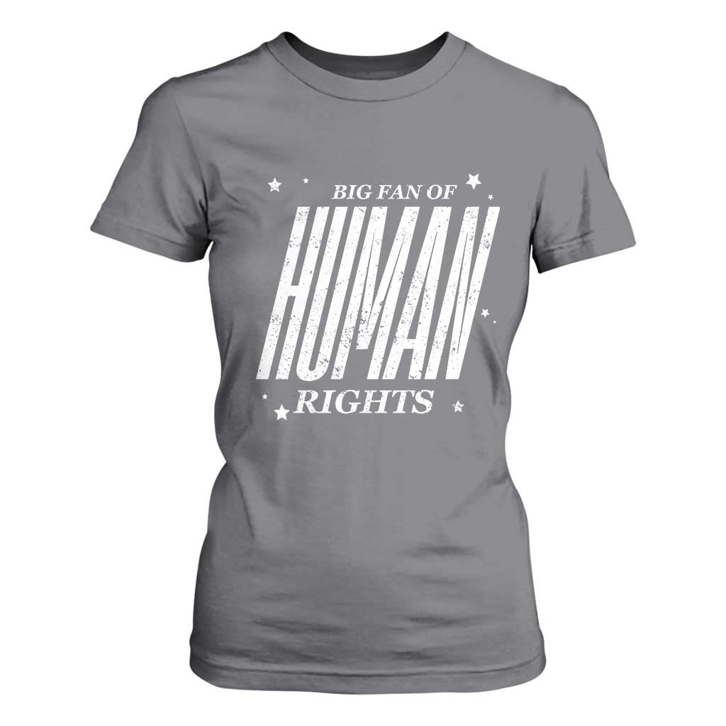 Big Fan Of Human Rights T Shirt For Women Equality Activist TS10 Charcoal Print Your Wear