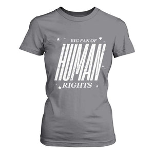 Big Fan Of Human Rights T Shirt For Women Equality Activist TS10 Charcoal Print Your Wear
