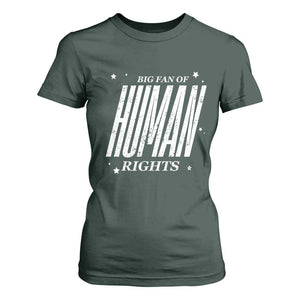 Big Fan Of Human Rights T Shirt For Women Equality Activist TS10 Dark Forest Green Print Your Wear