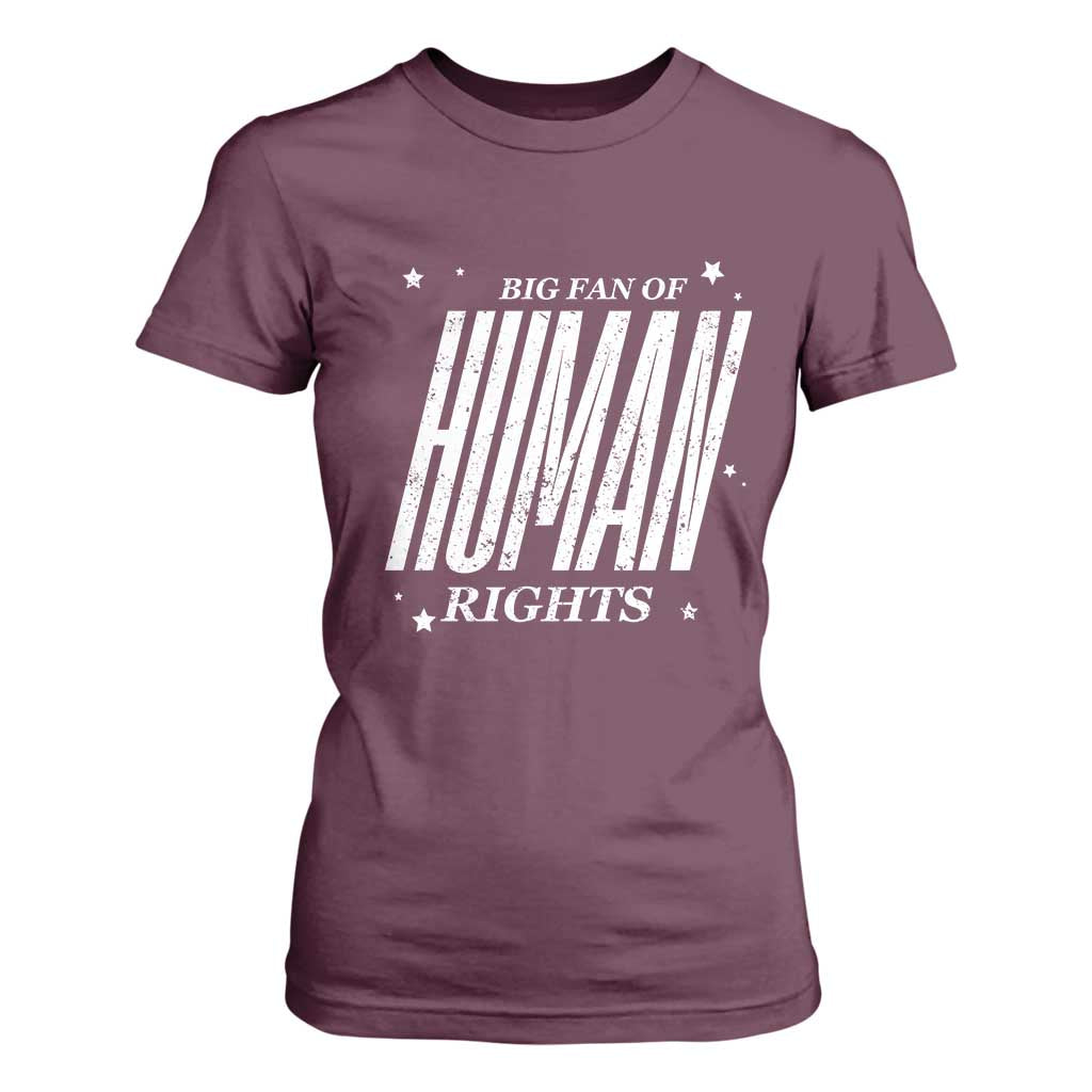 Big Fan Of Human Rights T Shirt For Women Equality Activist TS10 Maroon Print Your Wear
