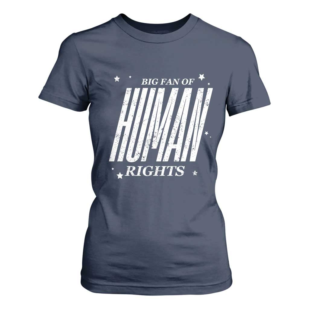 Big Fan Of Human Rights T Shirt For Women Equality Activist TS10 Navy Print Your Wear