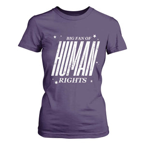 Big Fan Of Human Rights T Shirt For Women Equality Activist TS10 Purple Print Your Wear