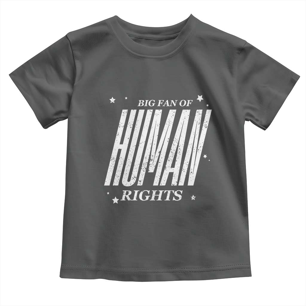 Big Fan Of Human Rights Toddler T Shirt Equality Activist TS10 Dark Heather Print Your Wear