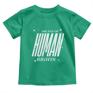 Big Fan Of Human Rights Toddler T Shirt Equality Activist TS10 Irish Green Print Your Wear