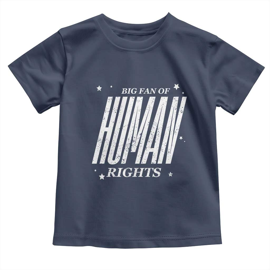 Big Fan Of Human Rights Toddler T Shirt Equality Activist TS10 Navy Print Your Wear