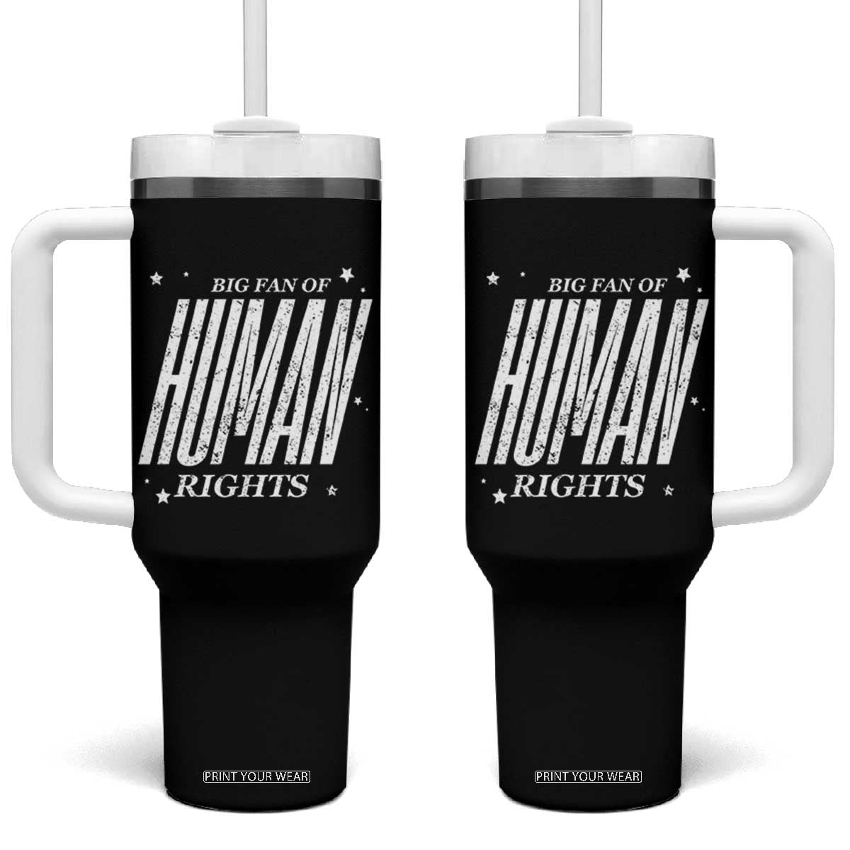 Big Fan Of Human Rights Tumbler With Handle Equality Activist TS10 One Size: 40 oz Black Print Your Wear