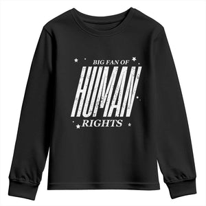 Big Fan Of Human Rights Youth Sweatshirt Equality Activist TS10 Black Print Your Wear