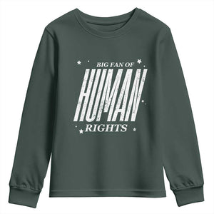 Big Fan Of Human Rights Youth Sweatshirt Equality Activist TS10 Dark Forest Green Print Your Wear