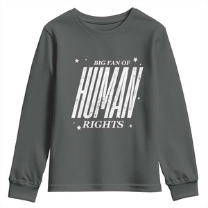 Big Fan Of Human Rights Youth Sweatshirt Equality Activist TS10 Dark Heather Print Your Wear