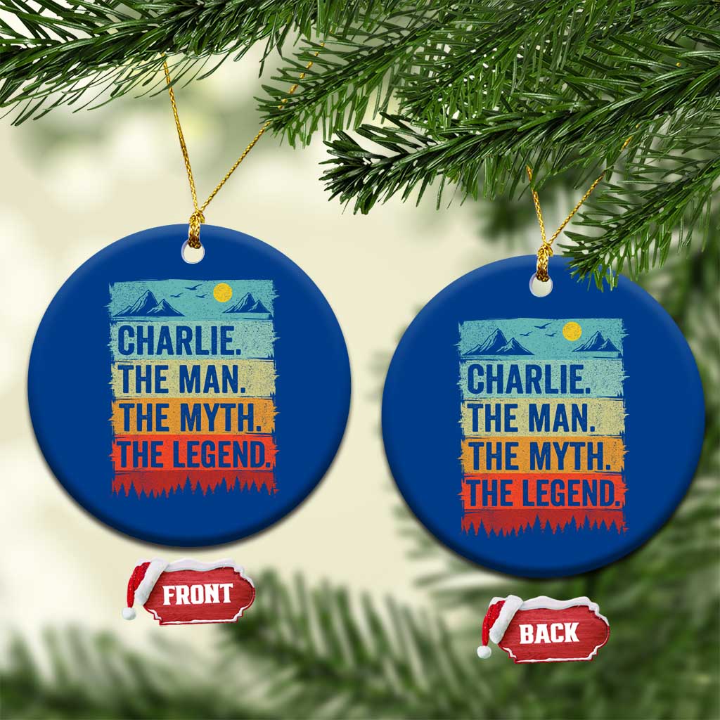 Charlie The Man The Myth The Legend Ceramic Ornament Retro Vintage TS10 1pc Blue Print Your Wear