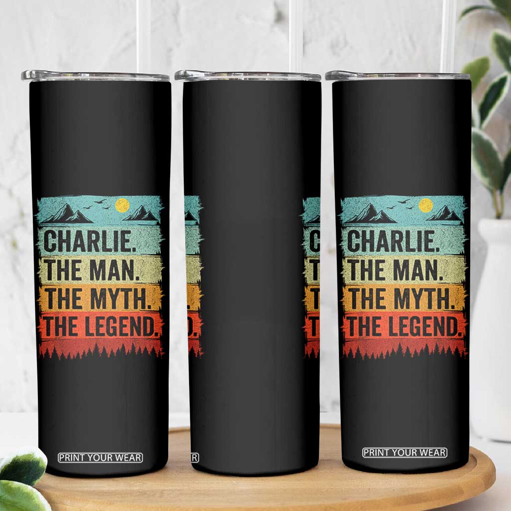 Charlie The Man The Myth The Legend Skinny Tumbler Retro Vintage TS10 Print Your Wear