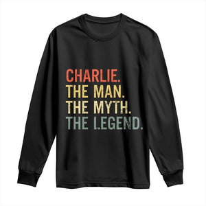 Retro Charlie The Man The Myth The Legend Long Sleeve Shirt TS10 Black Print Your Wear
