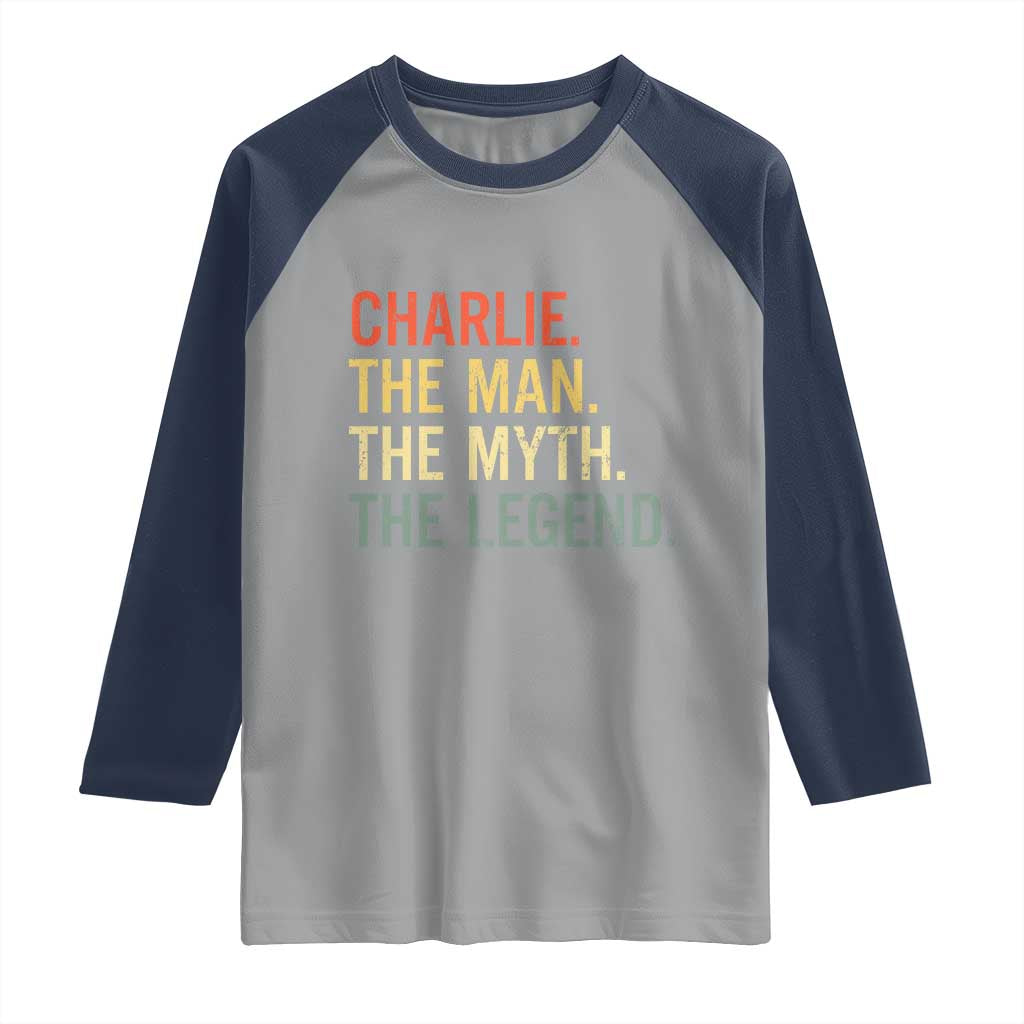 Retro Charlie The Man The Myth The Legend Raglan Shirt TS10 Sport Gray Navy Print Your Wear