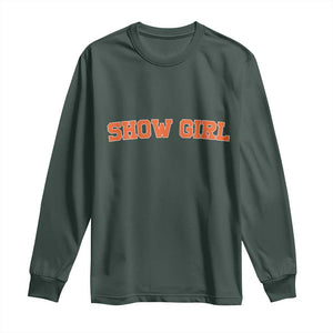 Showgirl Long Sleeve Shirt Retro Vintage Varsity Sports Orange Text TS10 Dark Forest Green Print Your Wear