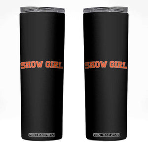 Showgirl Skinny Tumbler Retro Vintage Varsity Sports Orange Text TS10 Black Print Your Wear