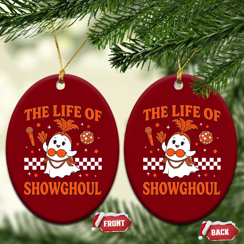 Funny Halloween Costume Showgirl Ceramic Ornament The Life of A Showghoul Cute Ghost TS10 Print Your Wear