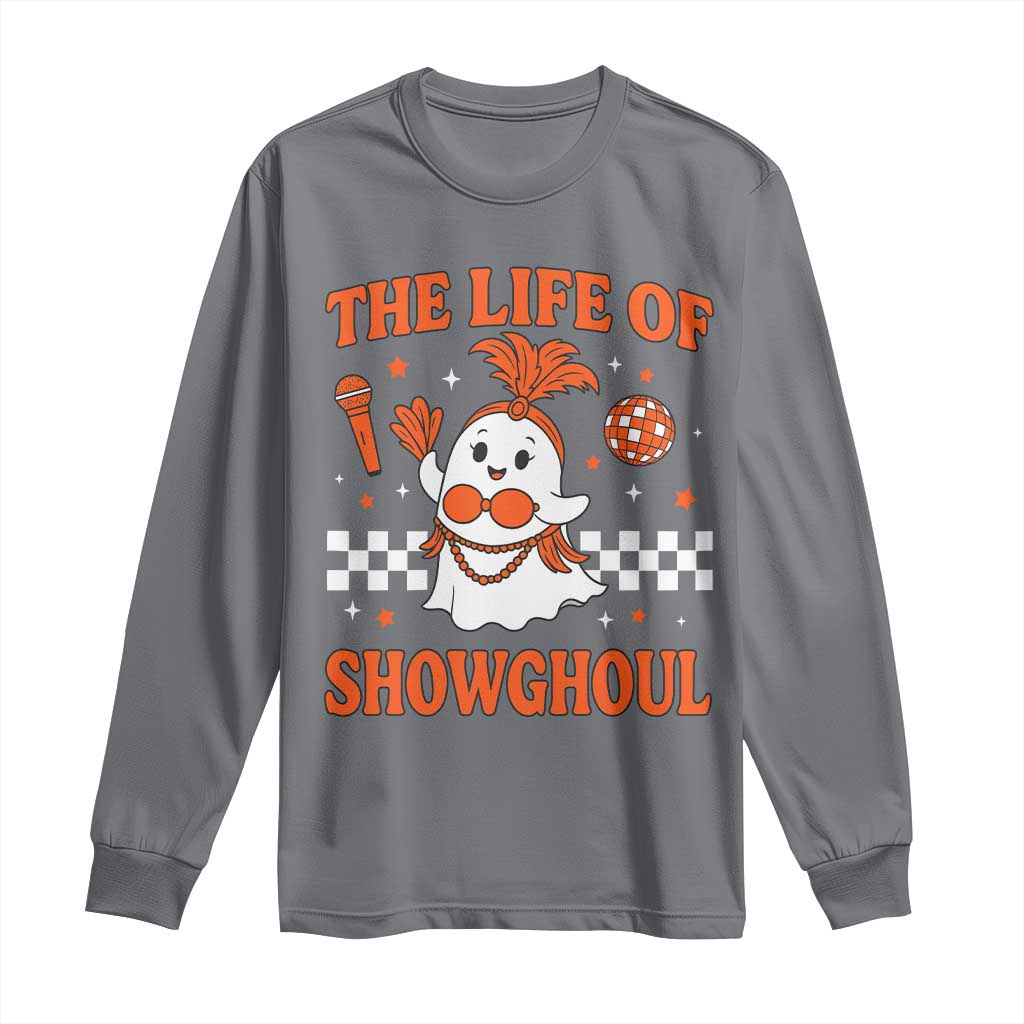 Funny Halloween Costume Showgirl Long Sleeve Shirt The Life of A Showghoul Cute Ghost TS10 Charcoal Print Your Wear
