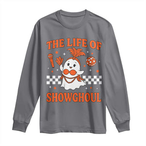 Funny Halloween Costume Showgirl Long Sleeve Shirt The Life of A Showghoul Cute Ghost TS10 Charcoal Print Your Wear