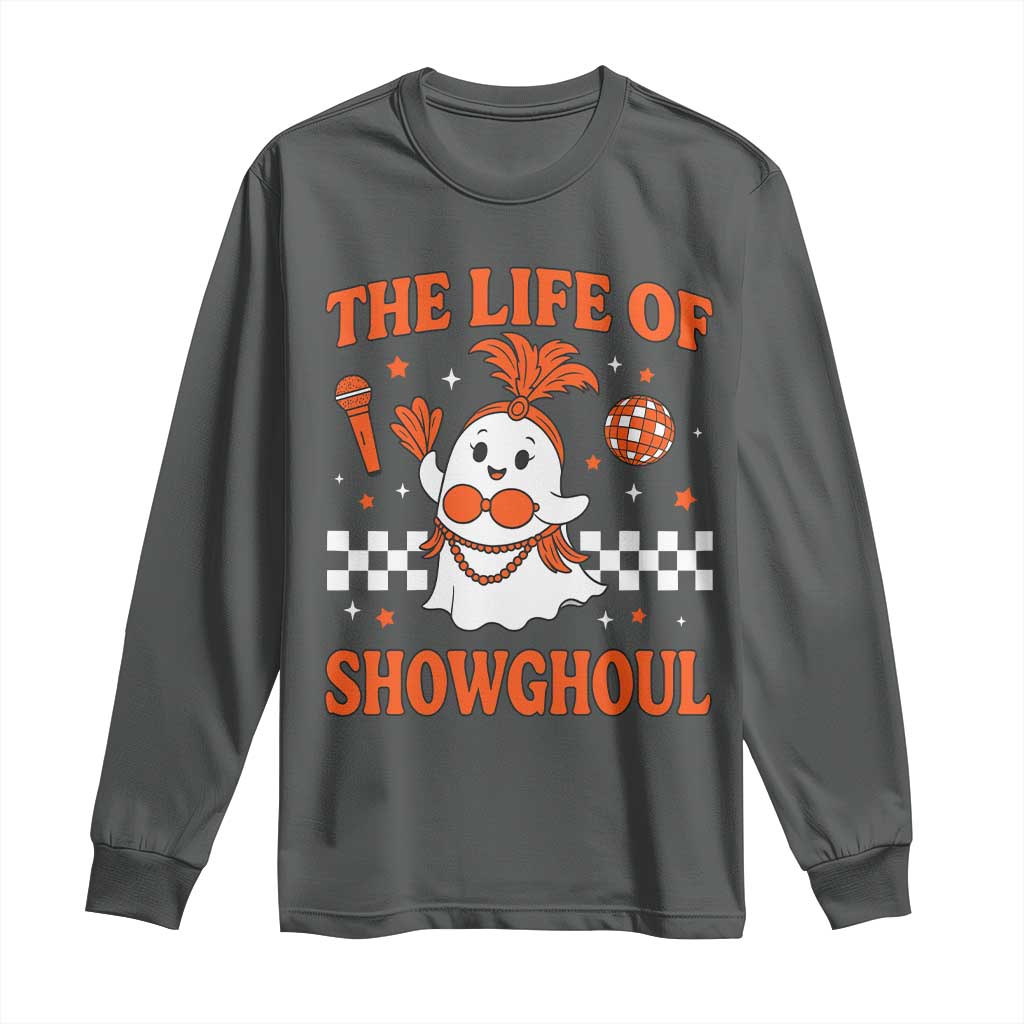 Funny Halloween Costume Showgirl Long Sleeve Shirt The Life of A Showghoul Cute Ghost TS10 Dark Heather Print Your Wear