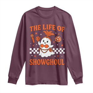 Funny Halloween Costume Showgirl Long Sleeve Shirt The Life of A Showghoul Cute Ghost TS10 Maroon Print Your Wear