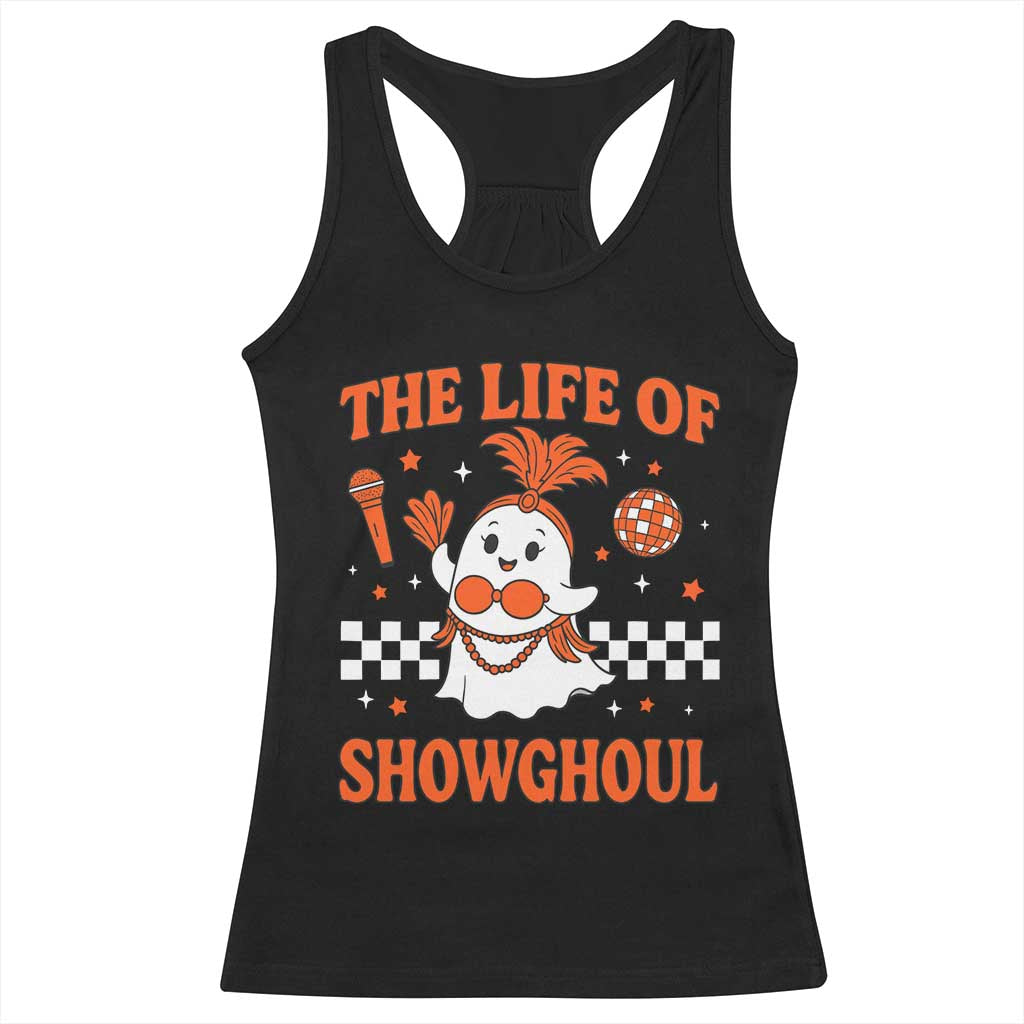 Funny Halloween Costume Showgirl Racerback Tank Top The Life of A Showghoul Cute Ghost TS10 Black Print Your Wear