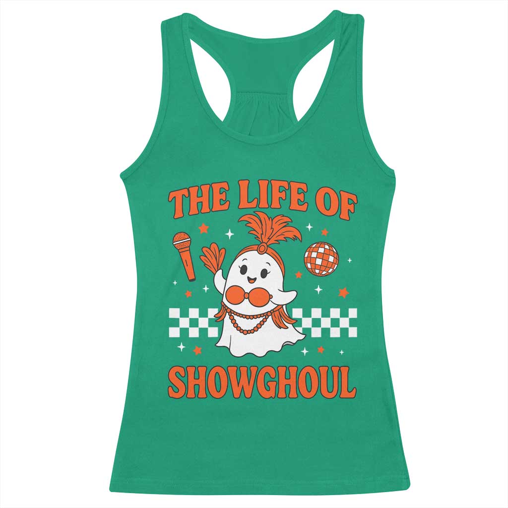 Funny Halloween Costume Showgirl Racerback Tank Top The Life of A Showghoul Cute Ghost TS10 Irish Green Print Your Wear
