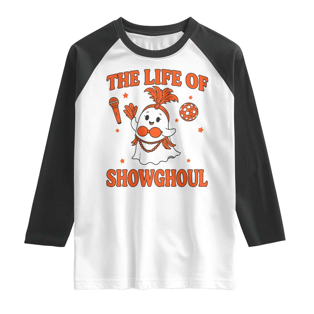 Funny Halloween Costume Showgirl Raglan Shirt The Life of A Showghoul Cute Ghost TS10 White Black Print Your Wear