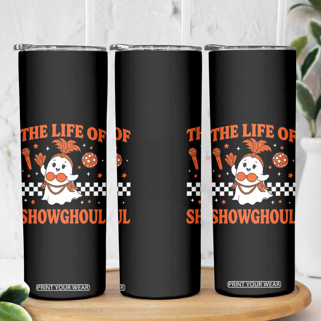 Funny Halloween Costume Showgirl Skinny Tumbler The Life of A Showghoul Cute Ghost TS10 Print Your Wear