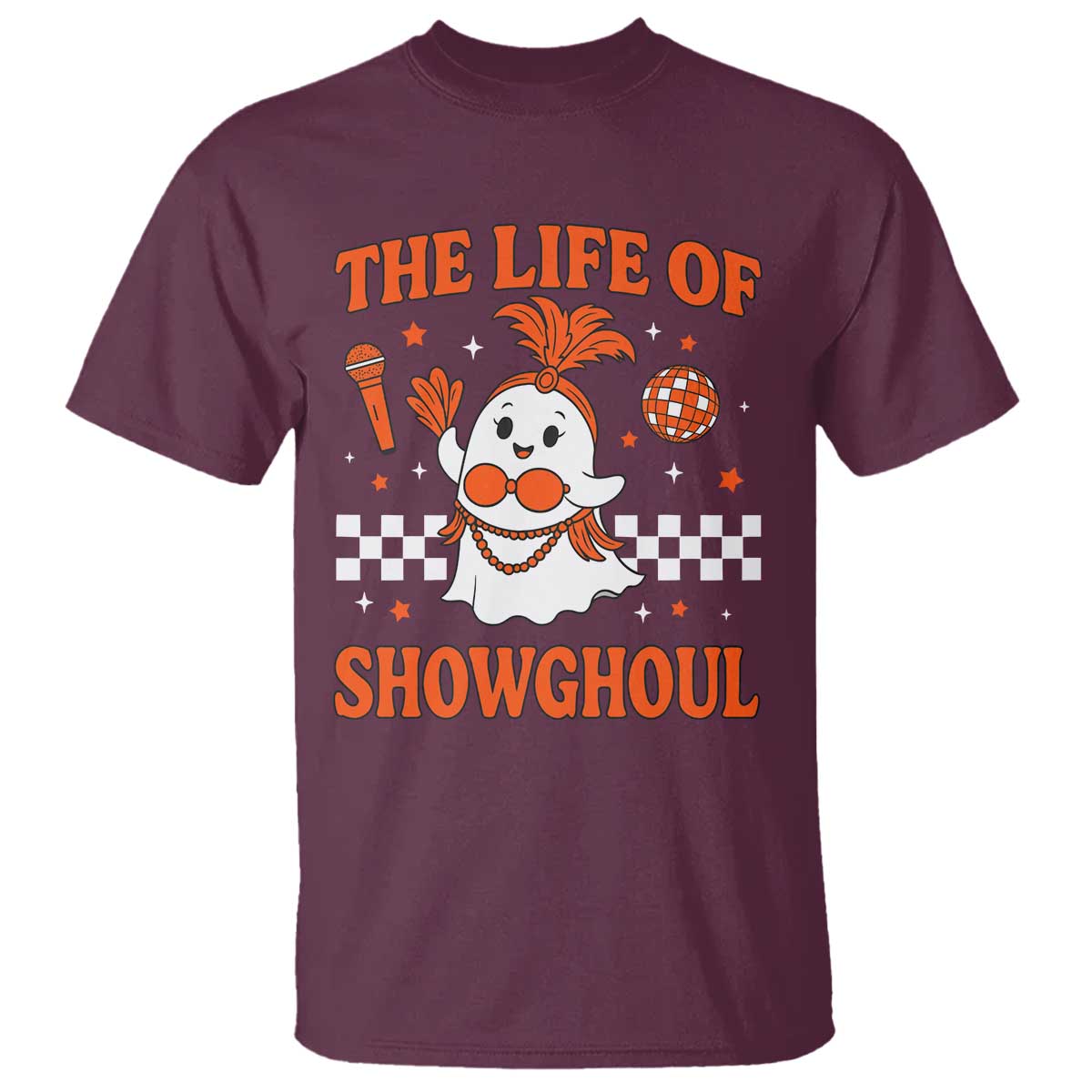 Funny Halloween Costume Showgirl T Shirt The Life of A Showghoul Cute Ghost TS10 Maroon Print Your Wear