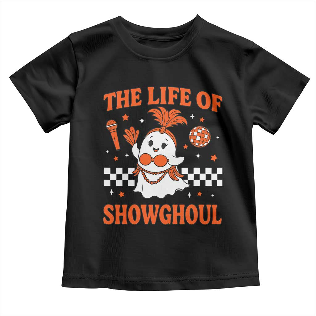 Funny Halloween Costume Showgirl Toddler T Shirt The Life of A Showghoul Cute Ghost TS10 Black Print Your Wear