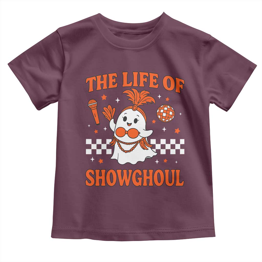 Funny Halloween Costume Showgirl Toddler T Shirt The Life of A Showghoul Cute Ghost TS10 Maroon Print Your Wear