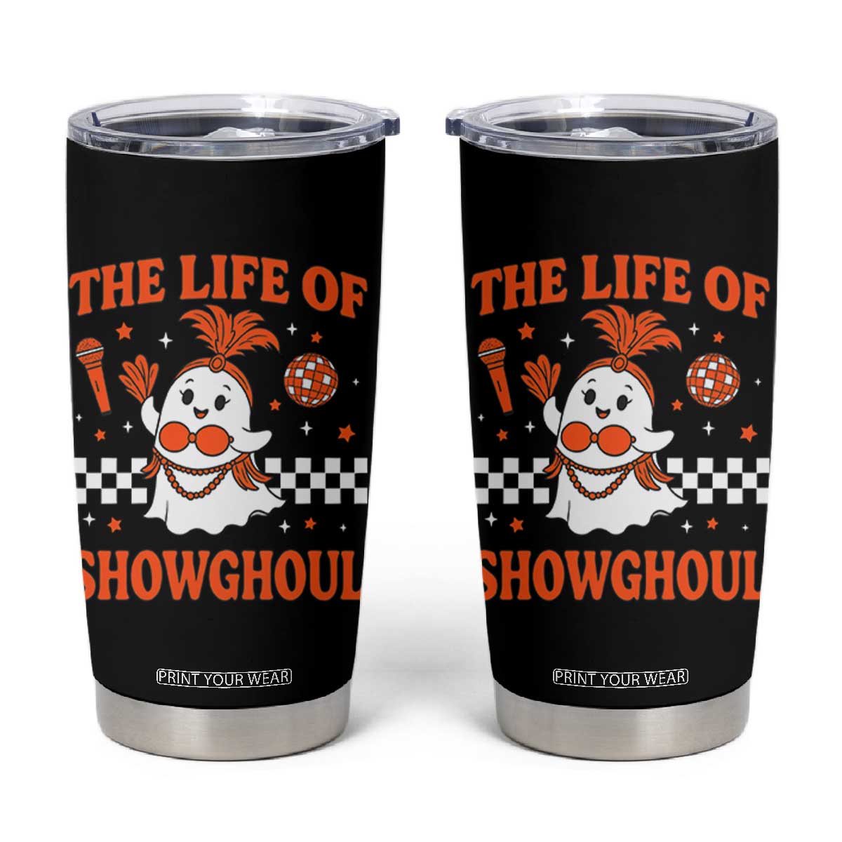 Funny Halloween Costume Showgirl Tumbler Cup The Life of A Showghoul Cute Ghost TS10 Black Print Your Wear