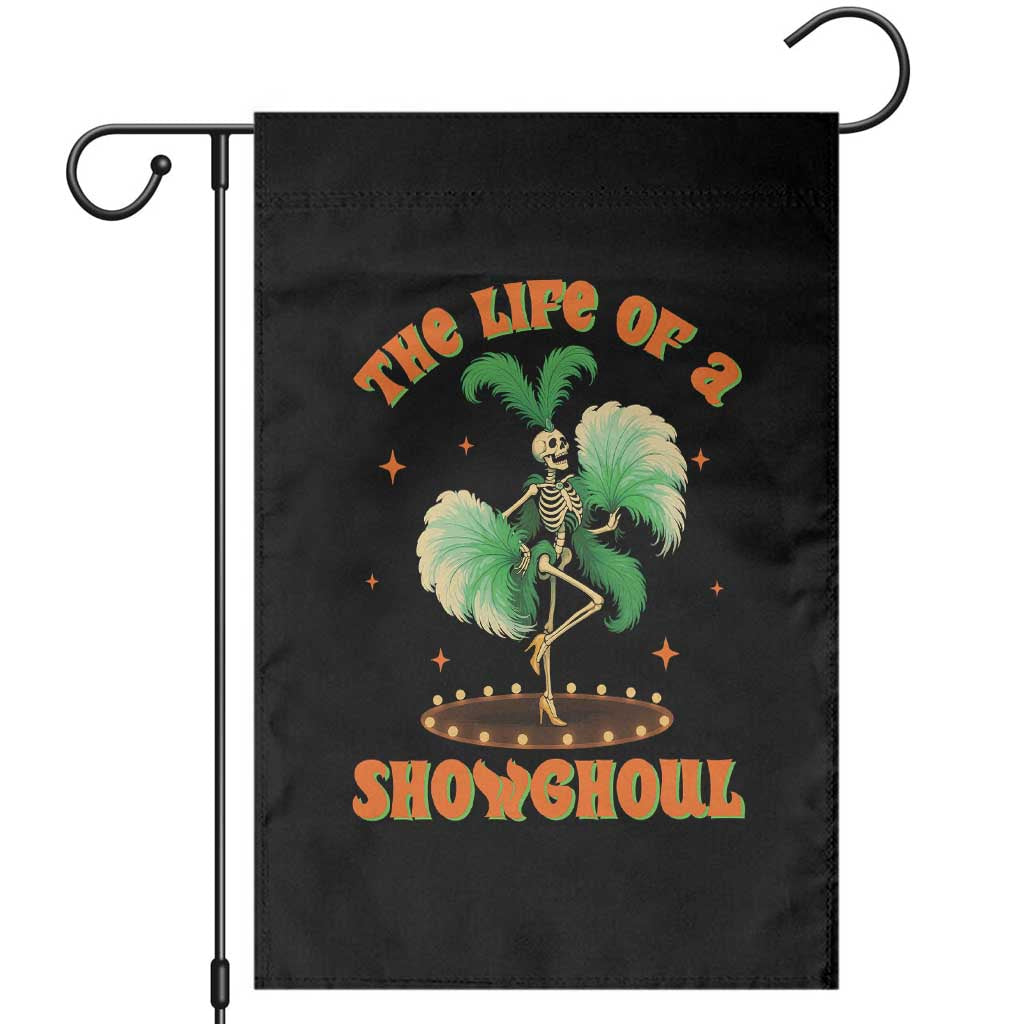Funny Halloween Costume Showgirl Garden Flag The Life of A Showghoul Slay Skeleton Girl TS10 Black Print Your Wear