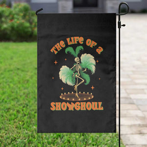 Funny Halloween Costume Showgirl Garden Flag The Life of A Showghoul Slay Skeleton Girl TS10 Print Your Wear