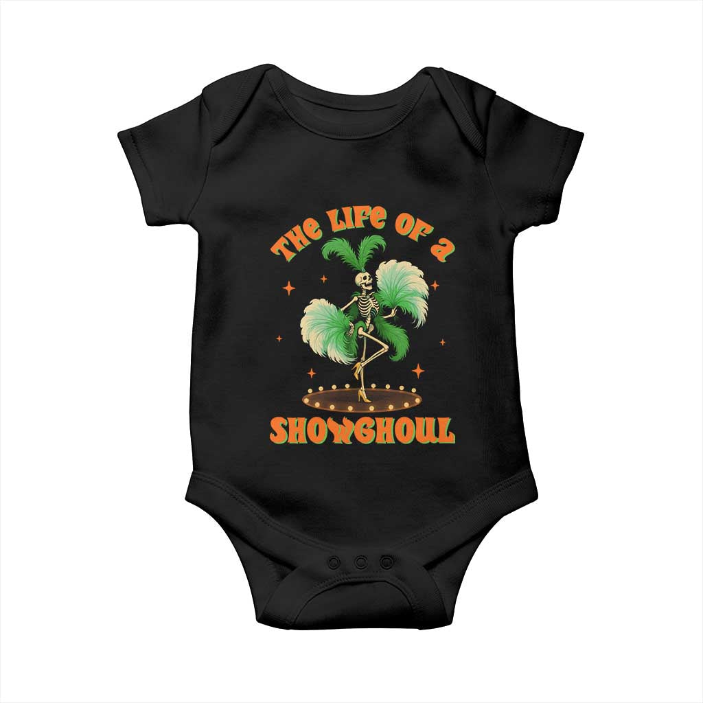 Funny Halloween Costume Showgirl Baby Onesie The Life of A Showghoul Slay Skeleton Girl TS10 Black Print Your Wear