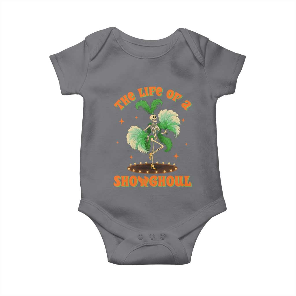 Funny Halloween Costume Showgirl Baby Onesie The Life of A Showghoul Slay Skeleton Girl TS10 Charcoal Print Your Wear
